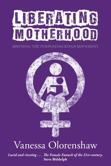 Book cover of Liberating Motherhood: Birthing the Purplestockings Movement