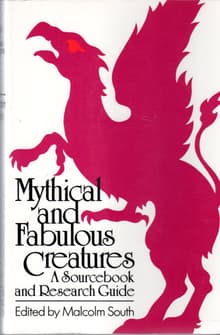 Book cover of Mythical and Fabulous Creatures: A Source Book and Research Guide