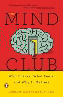Book cover of The Mind Club: Who Thinks, What Feels, and Why It Matters
