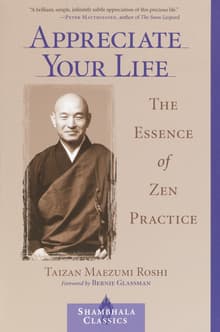 Book cover of Appreciate Your Life: The Essence of Zen Practice