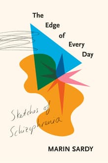 Book cover of The Edge of Every Day: Sketches of Schizophrenia