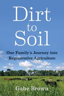 Book cover of Dirt to Soil: One Family's Journey Into Regenerative Agriculture