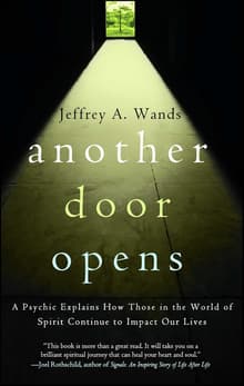 Book cover of Another Door Opens: A Psychic Explains How Those in the World of Spirit Continue to Impact Our Lives