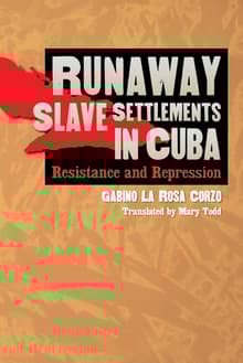 Book cover of Runaway Slave Settlements in Cuba: Resistance and Repression