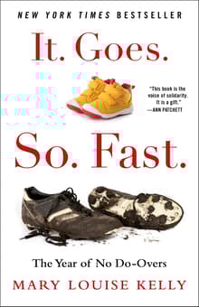 Book cover of It. Goes. So. Fast.: The Year of No Do-Overs