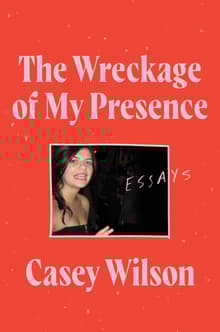 Book cover of The Wreckage of My Presence: Essays