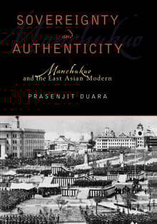 Book cover of Sovereignty and Authenticity: Manchukuo and the East Asian Modern