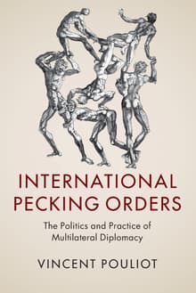 Book cover of International Pecking Orders: The Politics and Practice of Multilateral Diplomacy