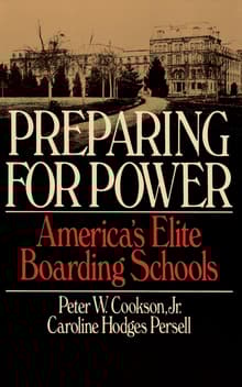 Book cover of Preparing For Power: America's Elite Boarding Schools