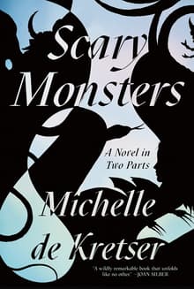 Book cover of Scary Monsters: A Novel in Two Parts