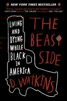 Book cover of The Beast Side: Living and Dying While Black in America