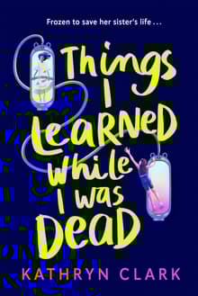 Book cover of Things I Learned While I Was Dead