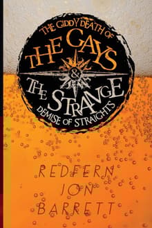 Book cover of The Giddy Death of the Gays & the Strange Demise of Straights