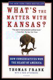 Book cover of What's the Matter with Kansas?: How Conservatives Won the Heart of America