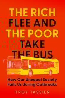 Book cover of The Rich Flee and the Poor Take the Bus: How Our Unequal Society Fails Us During Outbreaks