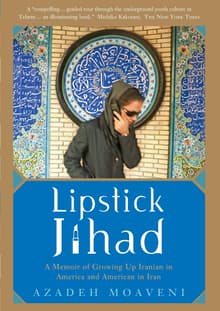Book cover of Lipstick Jihad: A Memoir of Growing up Iranian in America and American in Iran