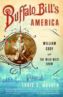 Book cover of Buffalo Bill's America: William Cody and The Wild West Show