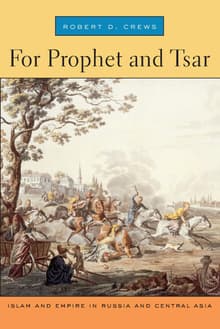 Book cover of For Prophet and Tsar: Islam and Empire in Russia and Central Asia