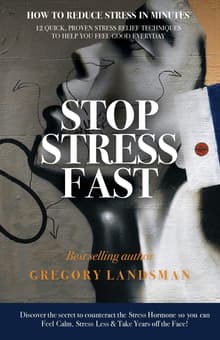 Book cover of Stop Stress Fast: 12 Quick, Proven Stress Relief Techniques to Help You Feel Good Everyday
