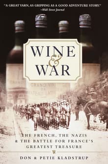 Book cover of Wine and War: The French, the Nazis, and the Battle for France's Greatest Treasure