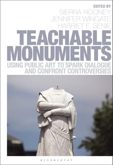 Book cover of Teachable Monuments: Using Public Art to Spark Dialogue and Confront Controversy