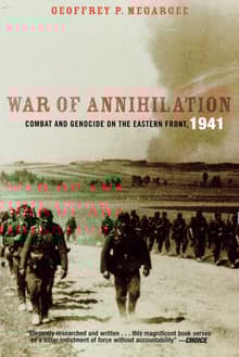 Book cover of War of Annihilation: Combat and Genocide on the Eastern Front, 1941