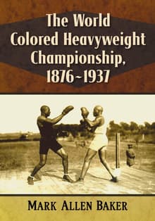 Book cover of The World Colored Heavyweight Championship, 1876-1937
