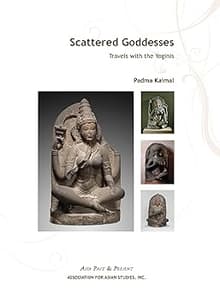 Book cover of Scattered Goddesses: Travels with the Yoginis