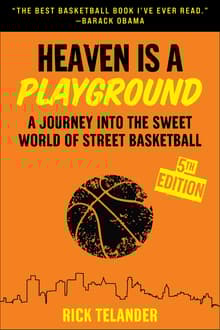 Book cover of Heaven Is a Playground: A Journey into the Sweet World of Street Basketball