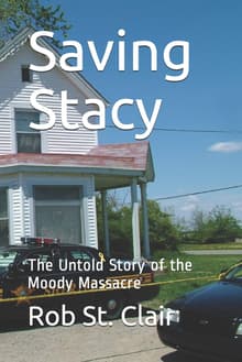 Book cover of Saving Stacy: The Untold Story of the Moody Massacre