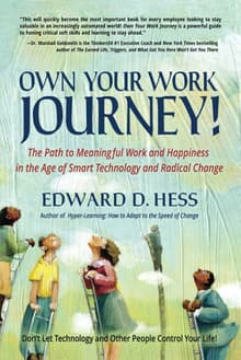 Book cover of Own Your Work Journey! The Path to Meaningful Work and Happiness in the Age of Smart Technology and Radical Change