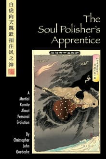 Book cover of The Soul Polisher's Apprentice: A Martial Kumite About Personal Evolution