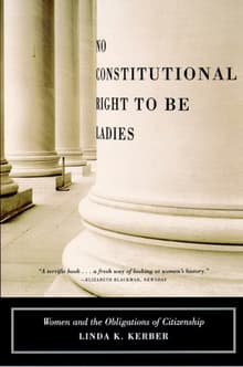 Book cover of No Constitutional Right to Be Ladies: Women and the Obligations of Citizenship