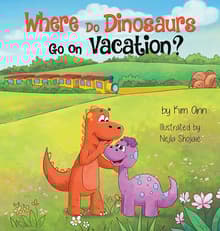 Book cover of Where Do Dinosaurs Go on Vacation?