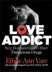 Book cover of Love Addict: Sex, Romance, and Other Dangerous Drugs