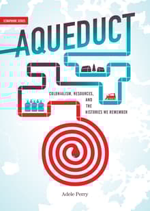 Book cover of Aqueduct: Colonialism, Resources, and the Histories We Remember