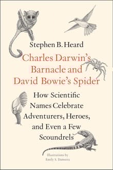 Book cover of Charles Darwin's Barnacle and David Bowie's Spider: How Scientific Names Celebrate Adventurers, Heroes, and Even a Few Scoundrels