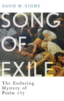 Book cover of Song of Exile: The Enduring Mystery of Psalm 137