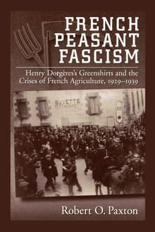 Book cover of French Peasant Fascism: Henry Dorgeres' Greenshirts and the Crises of French Agriculture, 1929-1939