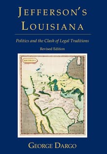 Book cover of Jefferson's Louisiana: Politics and the Clash of Legal Traditions