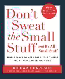 Book cover of Don't Sweat the Small Stuff . . . and It's All Small Stuff: Simple Ways to Keep the Little Things from Taking Over Your Life