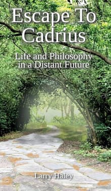 Book cover of Escape To Cadrius: Life and Philosophy in a Distant Future