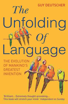 Book cover of The Unfolding of Language: An Evolutionary Tour of Mankind's Greatest Invention