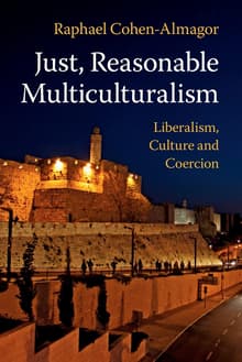 Book cover of Just, Reasonable Multiculturalism: Liberalism, Culture and Coercion