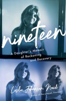 Book cover of Nineteen: A Daughter's Memoir of Reckoning and Recovery