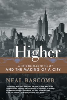 Book cover of Higher: A Historic Race to the Sky and the Making of a City