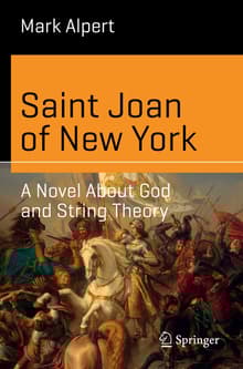 Book cover of Saint Joan of New York: A Novel about God and String Theory