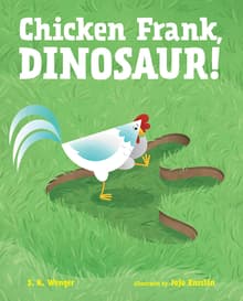 Book cover of Chicken Frank, Dinosaur!