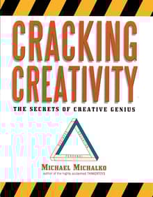 Book cover of Cracking Creativity: The Secrets of Creative Genius