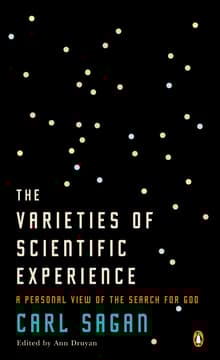 Book cover of The Varieties of Scientific Experience: A Personal View of the Search for God